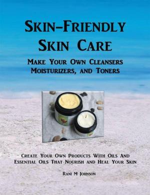 Cover of the book Skin-Friendly Skin Care by Betsy Adams (Shoh Nah Hah Lieh)