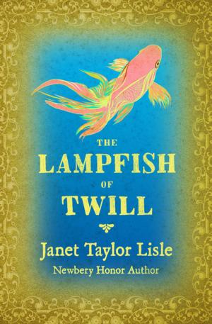 Cover of the book The Lampfish of Twill by Peter Bowen