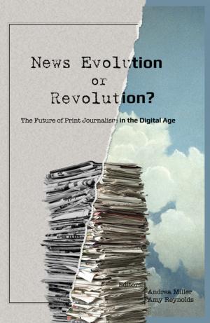 Cover of the book News Evolution or Revolution? by Irina V. Rodimtseva