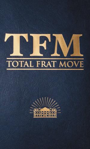 Cover of the book Total Frat Move by Dr. Elizabeth Blackburn, Dr. Elissa Epel