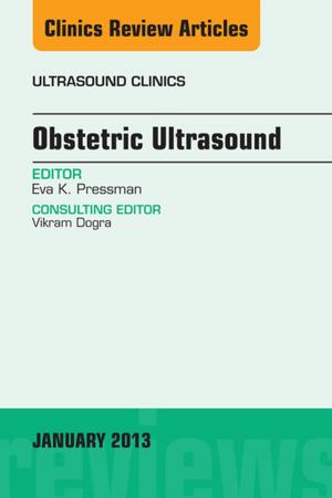 Cover of the book Obstetric Ultrasound, An Issue of Ultrasound Clinics, E-Book by Lara A. Brandao, MD