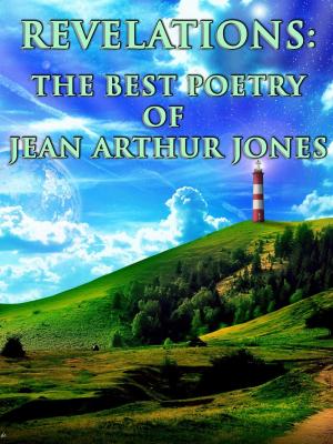 Cover of the book Revelations: The Best Poetry of Jean Arthur Jones Over The Years by C.R. Hoffmeister