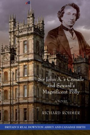 Book cover of Sir John A.'s Crusade and Seward's Magnificent Folly