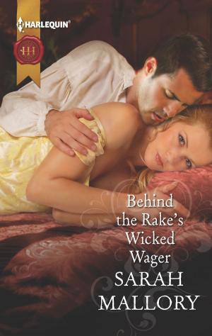 Cover of the book Behind the Rake's Wicked Wager by Anne Ashley