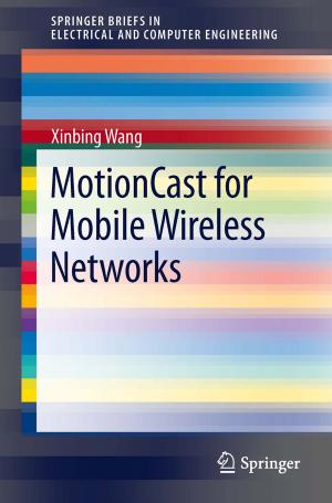 Cover of the book MotionCast for Mobile Wireless Networks by Nihat Özkaya, Margareta Nordin, David Goldsheyder, Dawn Leger