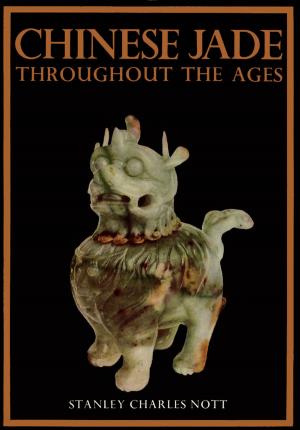 Cover of the book Chinese Jade Throughout Ages by Marc P. Keane