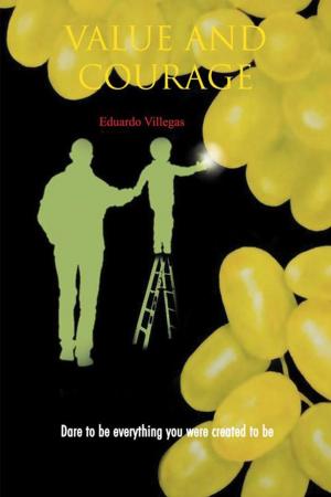 Cover of the book Value and Courage by Lic. Olga García, Lic. Alejandro Pichel