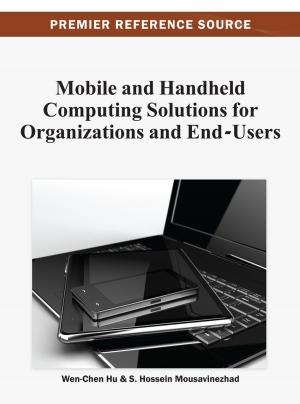 Cover of the book Mobile and Handheld Computing Solutions for Organizations and End-Users by Ramona S. McNeal, Susan M. Kunkle, Mary Schmeida