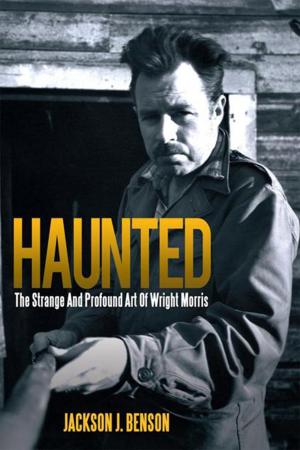 Cover of the book Haunted: the Strange and Profound Art of Wright Morris by Eva O'Nay Brooks