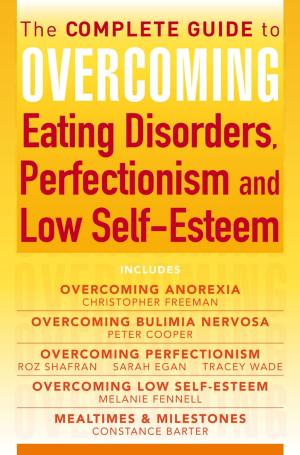 Book cover of The Complete Guide to Overcoming Eating Disorders, Perfectionism and Low Self-Esteem (ebook bundle)