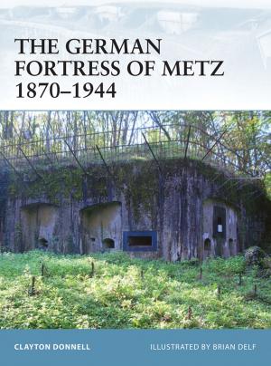 Book cover of The German Fortress of Metz 1870–1944