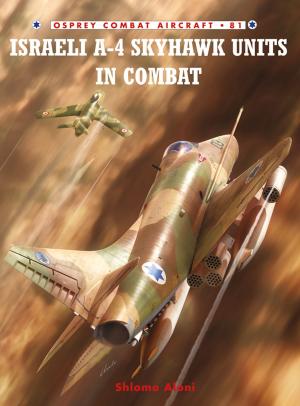 Cover of the book Israeli A-4 Skyhawk Units in Combat by Tom Kerridge