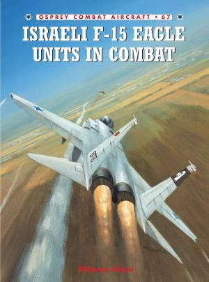 Cover of the book Israeli F-15 Eagle Units in Combat by Chris Priestley