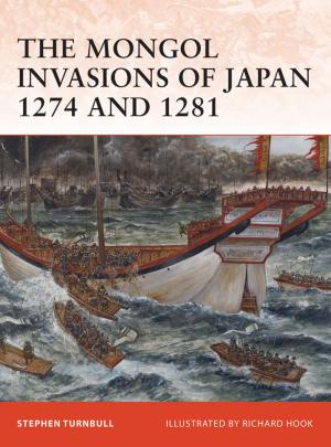 Cover of the book The Mongol Invasions of Japan 1274 and 1281 by Mark Taylor-Batty, Dr Clare Finburgh Delijani, Prof. Enoch Brater