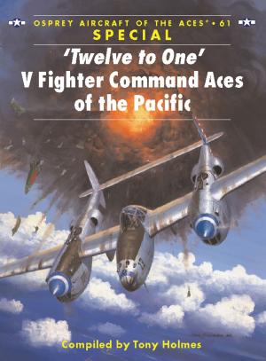 Cover of the book ‘Twelve to One’ V Fighter Command Aces of the Pacific by Leon Hunt, Sharon Lockyer, Milly Williamson