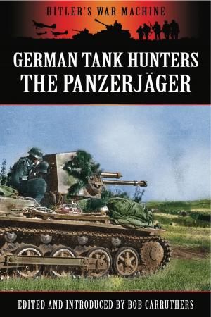 Cover of the book German Tank Hunters by John Grehan, Martin Mace