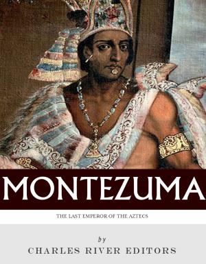 Cover of the book The Last Emperor of the Aztecs: The Life and Legacy of Montezuma by Greg Palmer