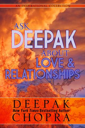 Cover of Ask Deepak About Love and Relationships