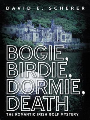 Cover of the book Bogie, Birdie, Dormie, Death by Edward Martin Baker