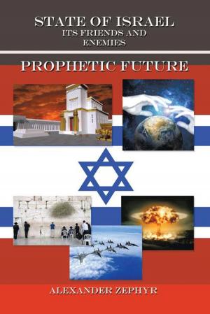 Cover of the book State of Israel. Its Friends and Enemies. Prophetic Future by Jyoti Sondhi
