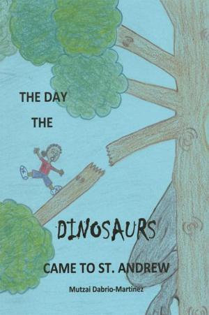 Cover of the book The Day the Dinosaurs Came to St. Andrew by David Seth Michaels