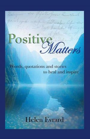 Cover of the book Positive Matters by Brenda Lee Roberts M. Ed. LPC, Joanna Jadlow CPA CFP CDFA, Melinda Eitzen JD