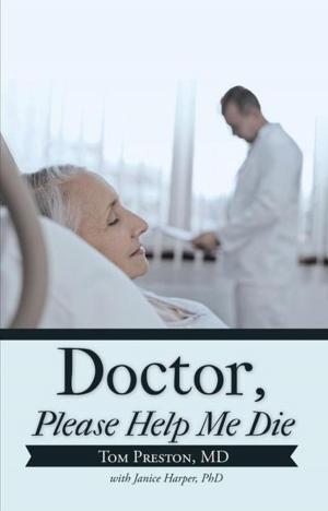 Cover of the book Doctor, Please Help Me Die by Timothy Benson