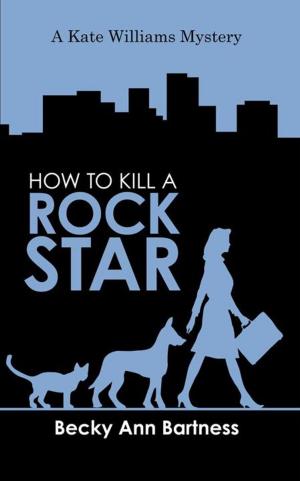 Cover of the book How to Kill a Rock Star by Mark McCray