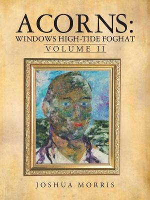 Cover of the book Acorns: Windows High-Tide Foghat by Tamara Emerson