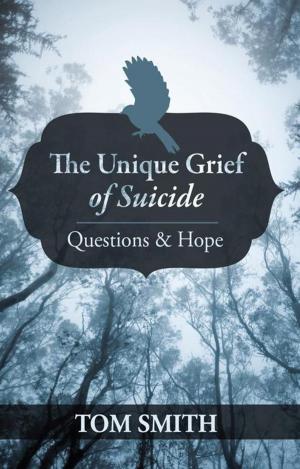 Cover of the book The Unique Grief of Suicide by PHNG LI KIM