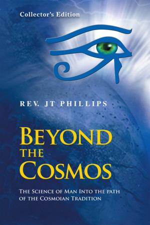 Cover of the book Beyond the Cosmos, the Science of Man into the Path of the Cosmoian Tradition by Phil N. Nguyen