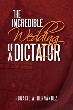 Cover of the book The Incredible Wedding of a Dictator by Mike Twohy