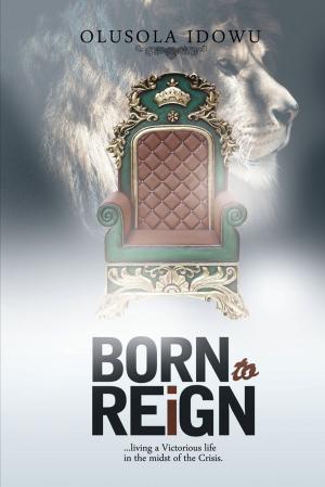 Cover of the book Born to Reign by John Reynard