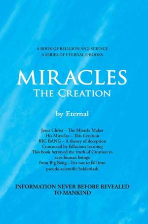Cover of the book Miracles, the Creation by Dr. Ignatius E. Idio Sr.