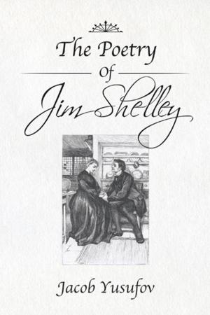 Cover of the book The Poetry of Jim Shelley by Dale Kiser
