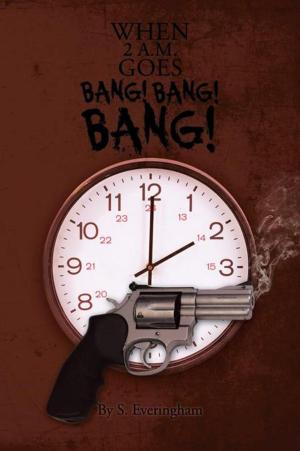 Cover of the book When 2 A.M. Goes Bang! Bang! Bang! by Debra Plummer