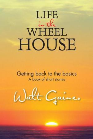 Cover of the book Life in the Wheel House by Margie J Pittman