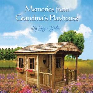 Cover of the book Memories from Grandma's Playhouse by John H. McClure Jr.