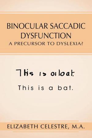 Cover of the book Binocular Saccadic Dysfunction - a Precursor to Dyslexia? by Eliseo B. Seriña