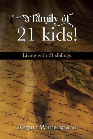 Cover of the book A Family of 21 Kids! by Dr. Byron C. Hayes
