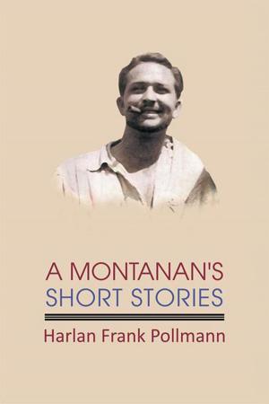 Cover of the book A Montanan's Short Stories by Morgan Browne