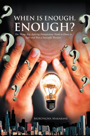Cover of the book When Is Enough, Enough? by Luke Ike