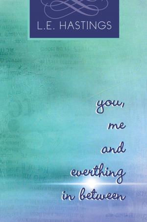 Cover of the book You, Me, and Everything in Between by John Psarouthakis