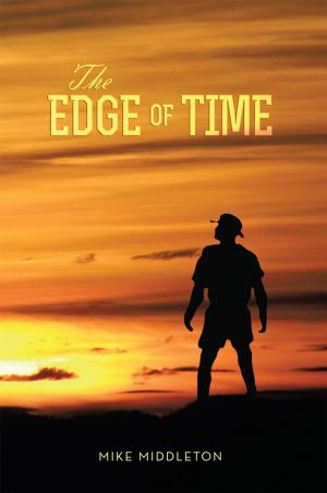 Cover of the book The Edge of Time by G.J Lonesborough