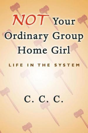 Cover of the book Not Your Ordinary Group Home Girl by Ruth Hanson