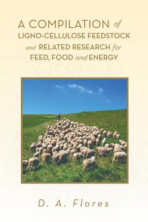 Cover of the book A Compilation of Ligno-Cellulose Feedstock and Related Research for Feed, Food and Energy by Cornell F. Evans Jr.