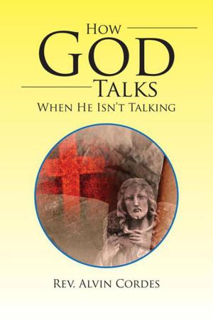 Cover of the book How God Talks When He Isn't Talking by Jeremy Gorman