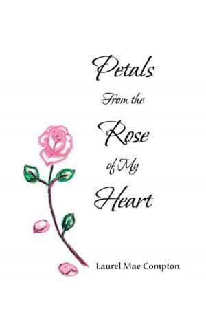 Cover of the book Petals from the Rose of My Heart by Kimberly E.M. Beasley