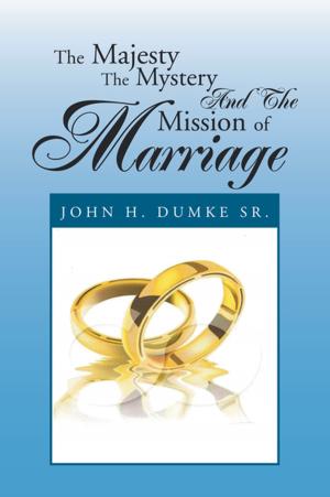 Book cover of The Majesty the Mystery and the Mission of Marriage
