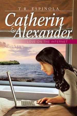 Cover of the book Catherin & Alexander Love on the Internet by James P. Kain